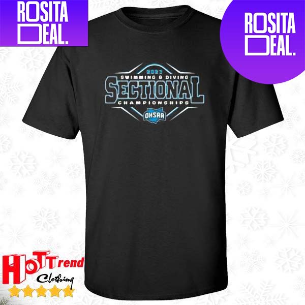 2023 Ohsaa Swim And Dive Sectional Championships TShirt Rosita Deal